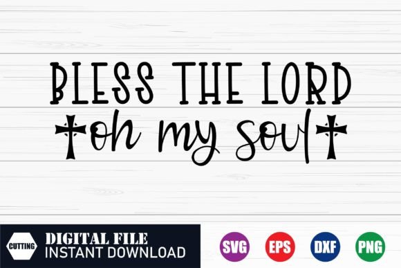 Bless the lord oh my soul, funny svg
