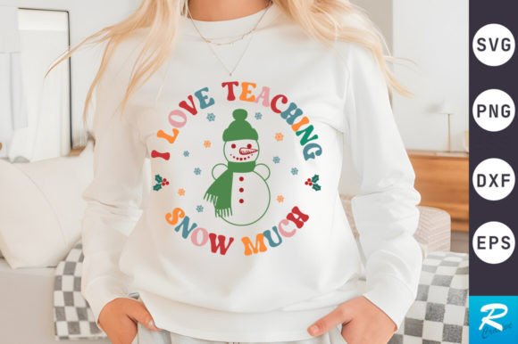 I Love Teaching Snow Much SVG Design