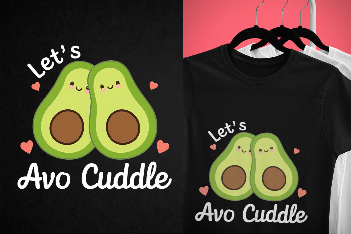 Let's Avo-Cuddle T-shirt Design Graphic by T-SHIRT DESIGN · Creative ...