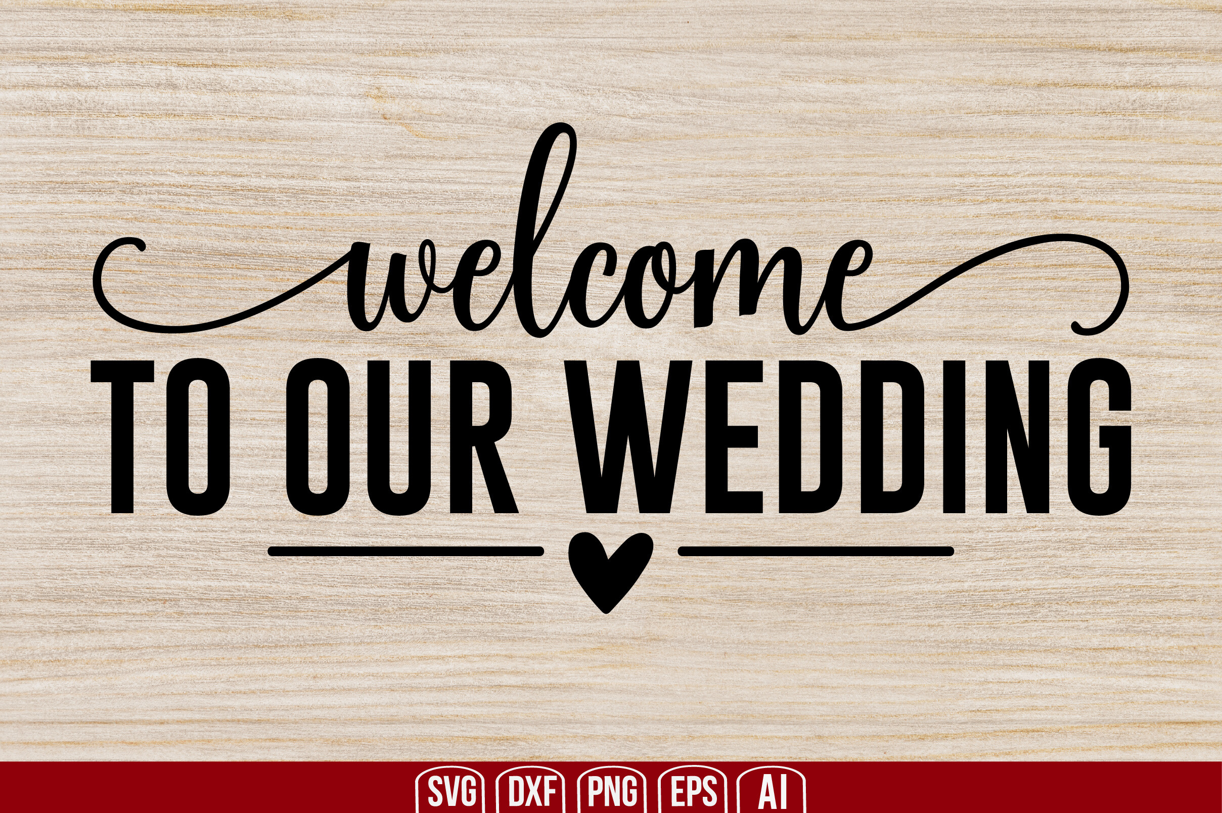 Welcome to Our Wedding svg