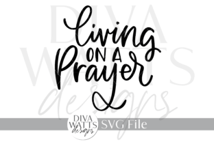 Living on a Prayer SVG Graphic by Diva Watts Designs · Creative Fabrica