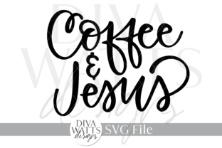 Coffee and Jesus SVG Graphic by Diva Watts Designs · Creative Fabrica