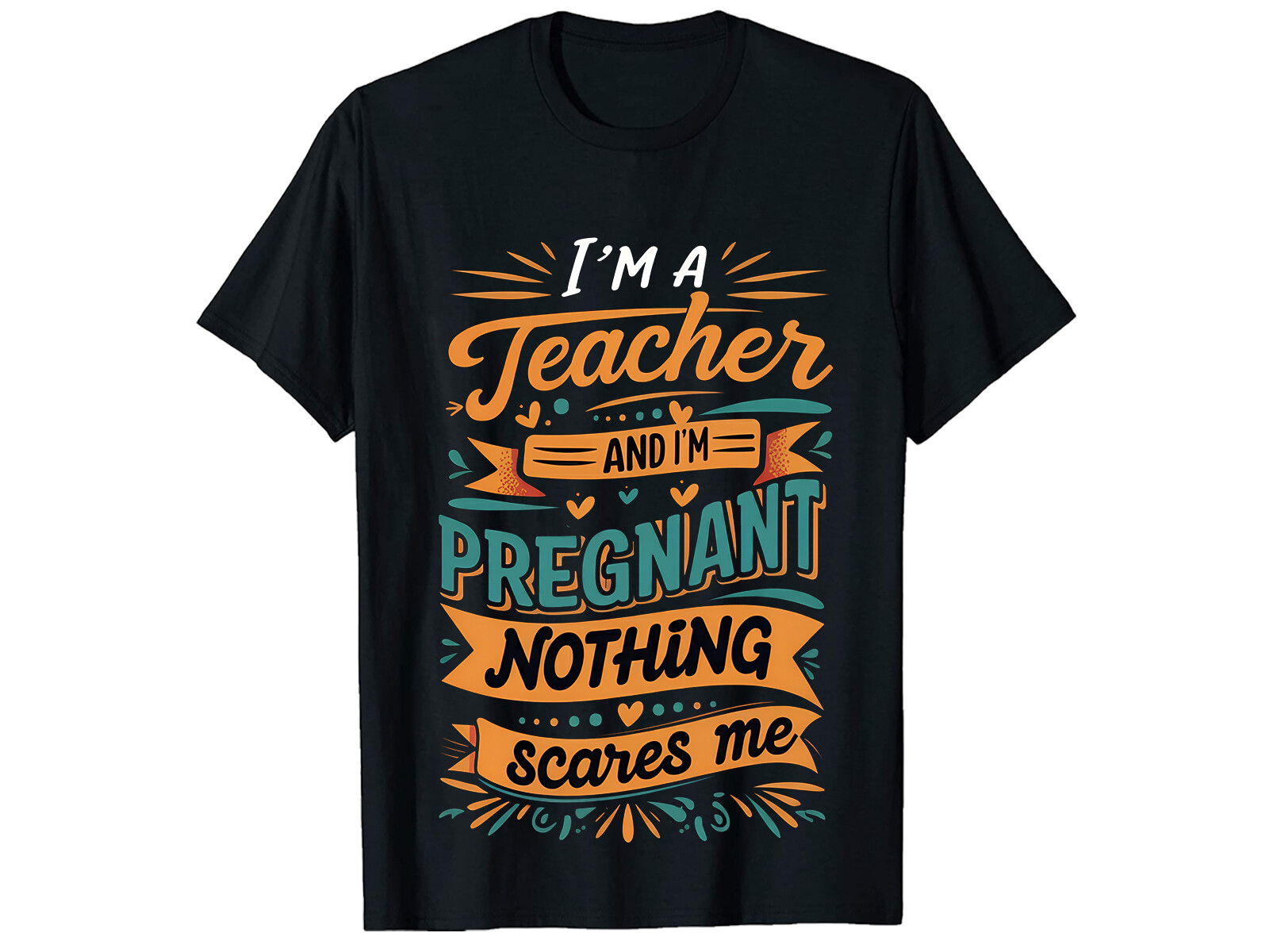 I'm a Teacher and I'm T -Shirt Design Graphic by AmazonDesign ...