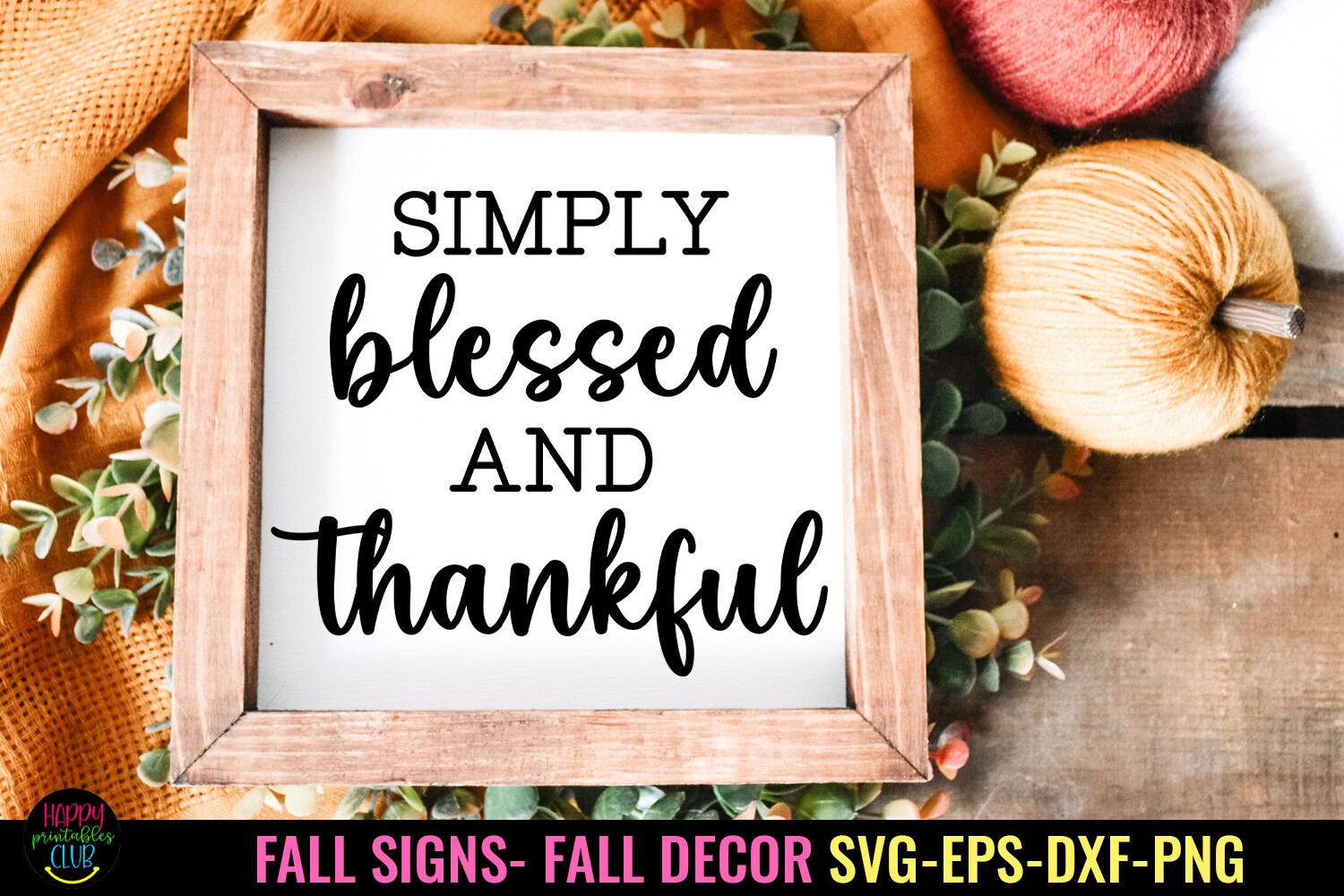 Simply Blessed I Fall Sign SVG I Fall Graphic by Happy Printables Club ...