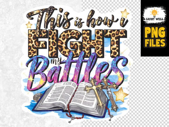 This is how i fight my battles Bible png