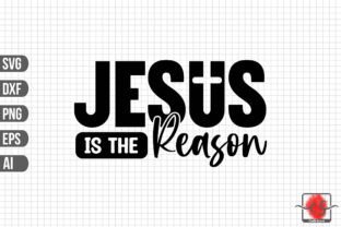 Jesus is the REASON SVG Graphic by Craft Store · Creative Fabrica