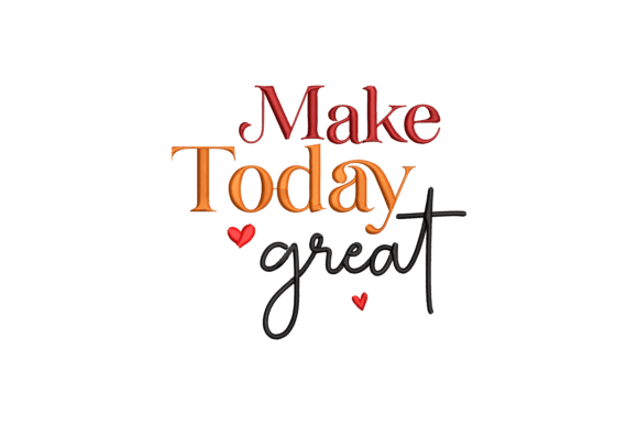 Make Today Great