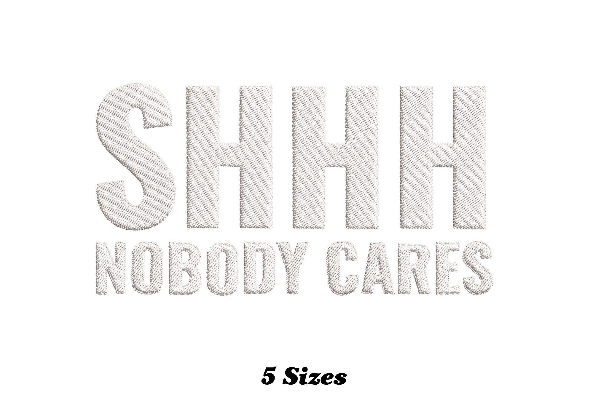 Shhh Nobody Cares