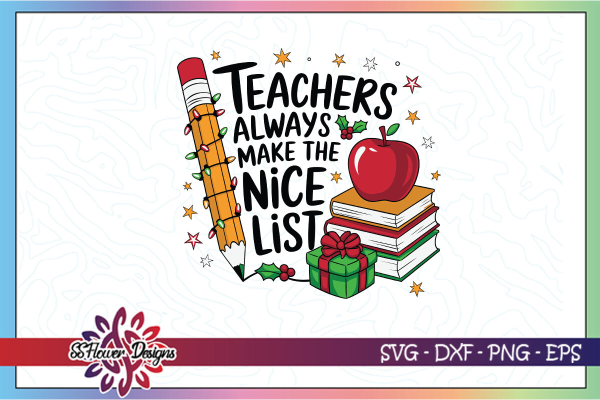 Teachers Always Make the Nice List SVG