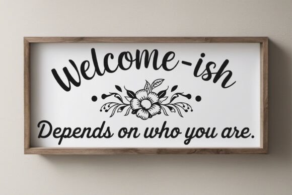 Welcomeish Sign Svg Funny Home Quote Graphics