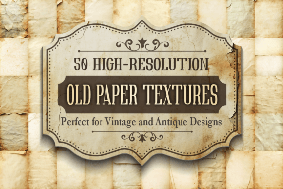 50 High-Resolution Old Paper Textures