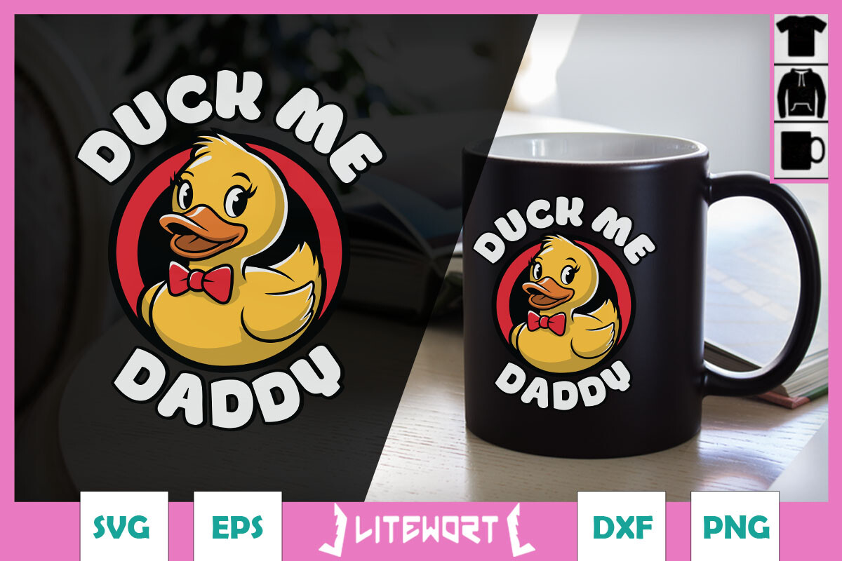 Duck Me Daddy Rubber Duck Funny SVG Graphic by Litewort · Creative Fabrica
