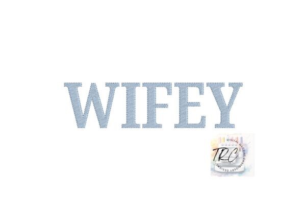 Wifey Fill Stitch Embroidery Design