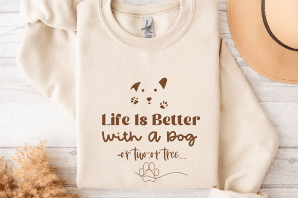 Life is Better with a Dog Svg, Dog Svg Graphic by imtheone.429 ...