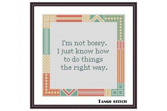 I'm Not Bossy Quote Cross Stitch Pattern