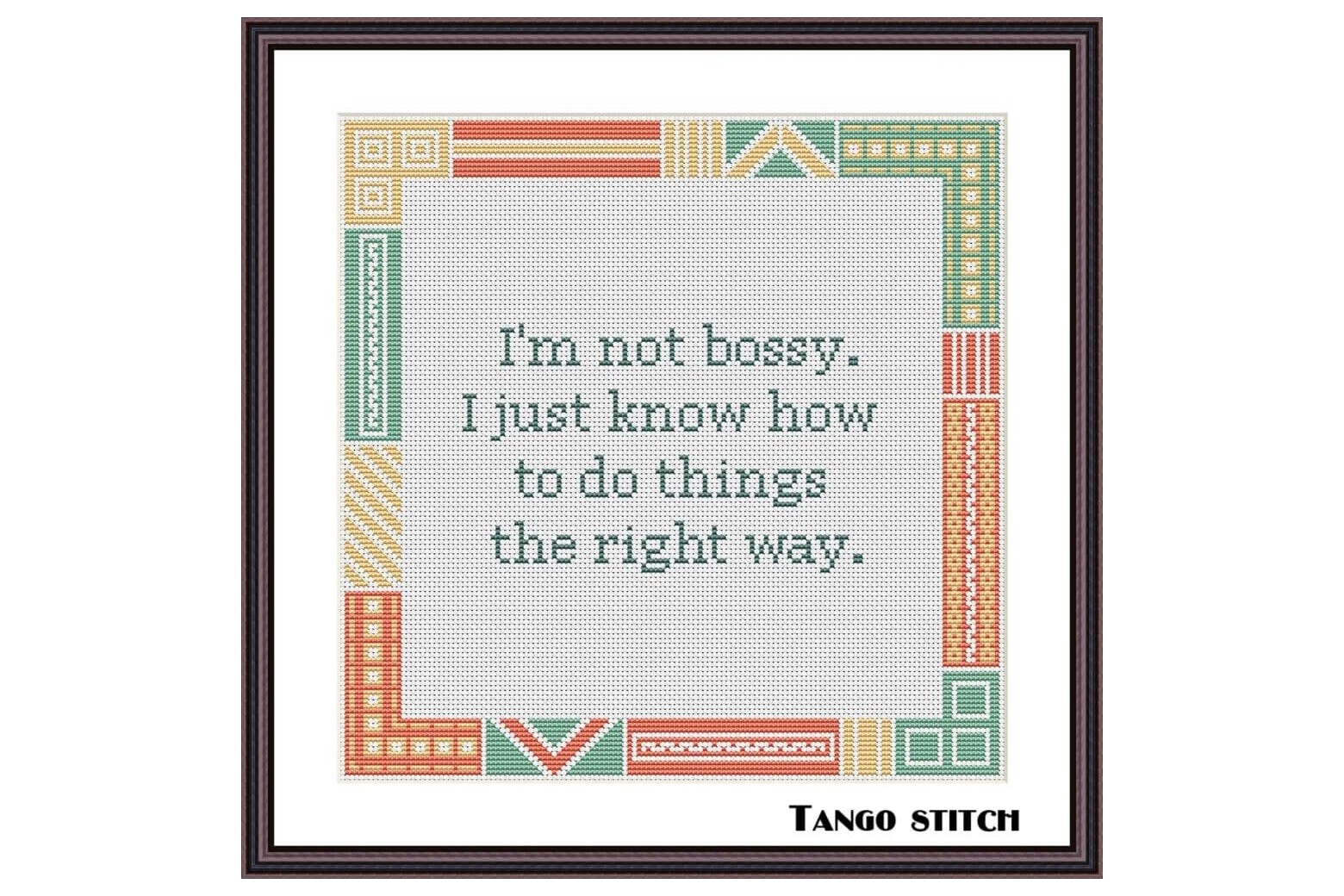 I'm Not Bossy Quote Cross Stitch Pattern
