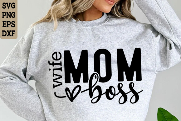 Wife Mom Boss SVG PNG, Mother's Day SVG Graphic by Asifbd2 · Creative ...