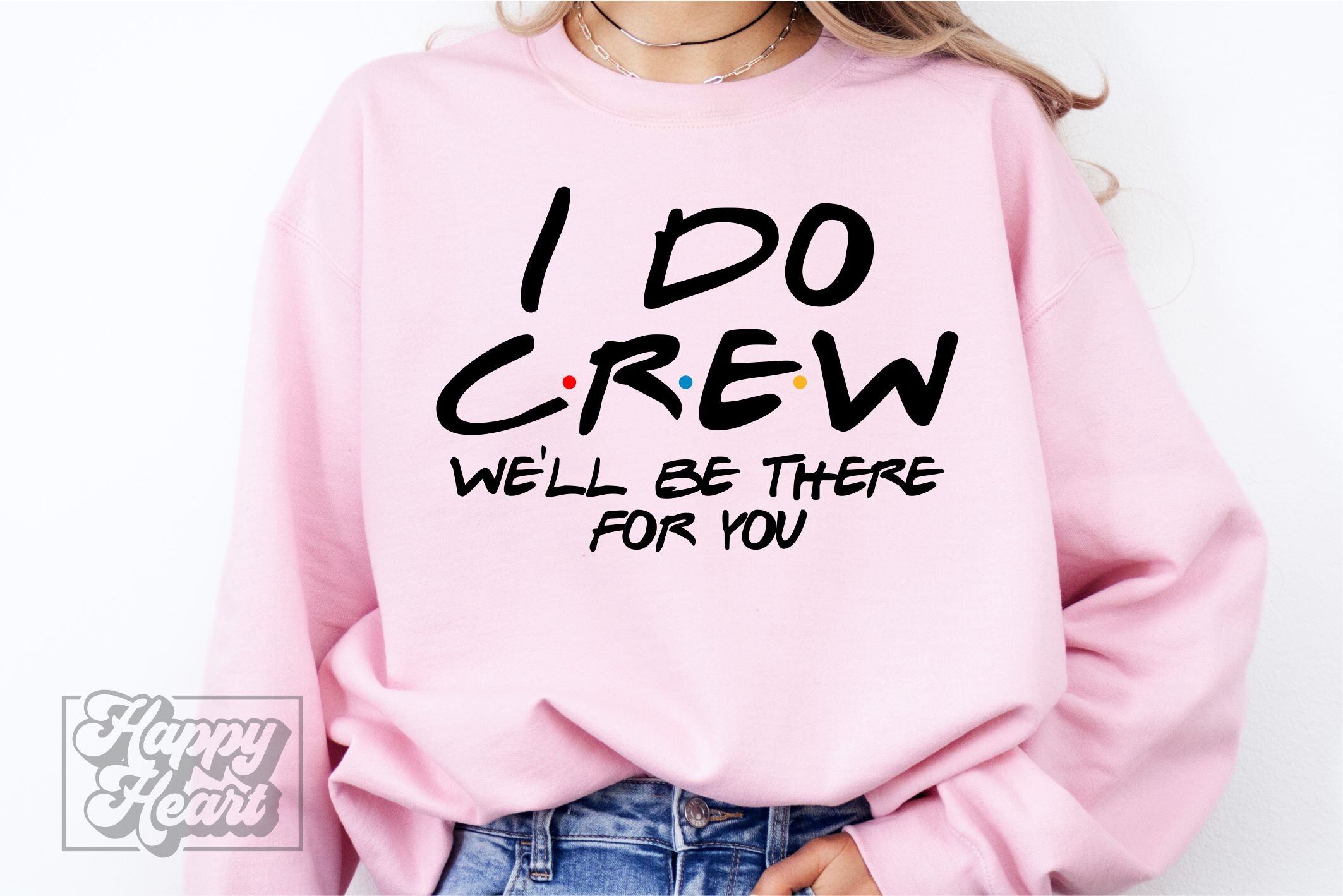 I Do Crew SVG PNG - Friends Bachelorette