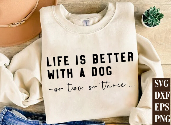 Dog SVG, Life is Better with a Dog Svg Graphic by Creative_Artist ...