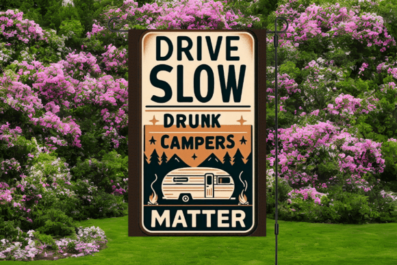 Drive Slow Camping Garden Flag