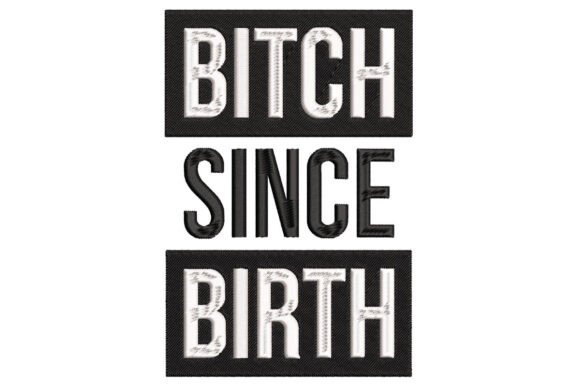 Bitch Since Birth