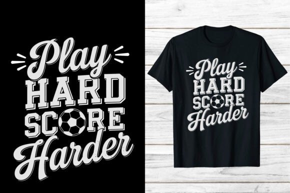 Preview of Soccer Sports Play Harder Score Harder T-shirt, sticker, and sublimation design