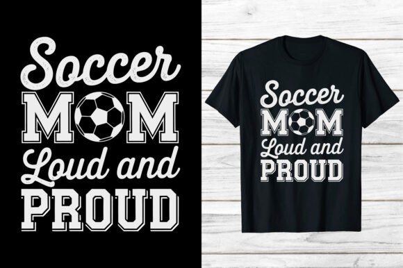 Preview of Soccer Sports Score Loud and Proud Shirt T-shirt, sticker, and sublimation design