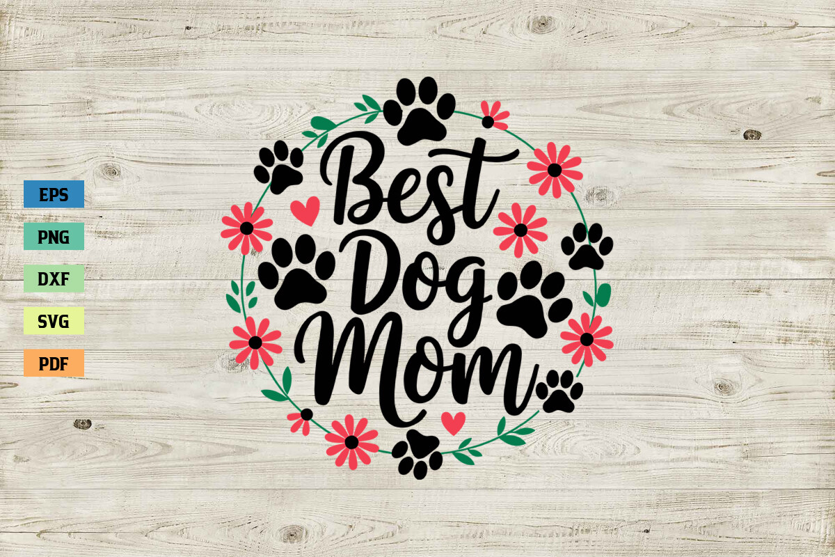 Best Dog Mom SVG Mama SVG Mother's Day Graphic by SvgDesignHouse ...