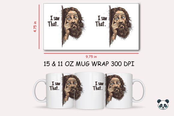 I Saw That Jesus Funny Mug Wrap Graphics