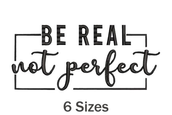 Be Real Not Perfect