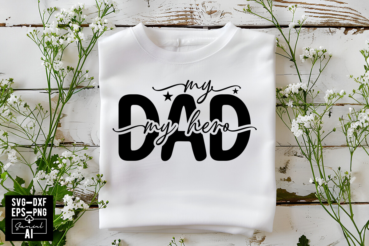 My Dad My Hero Svg Cut Files Graphic by DesignShop24 · Creative Fabrica