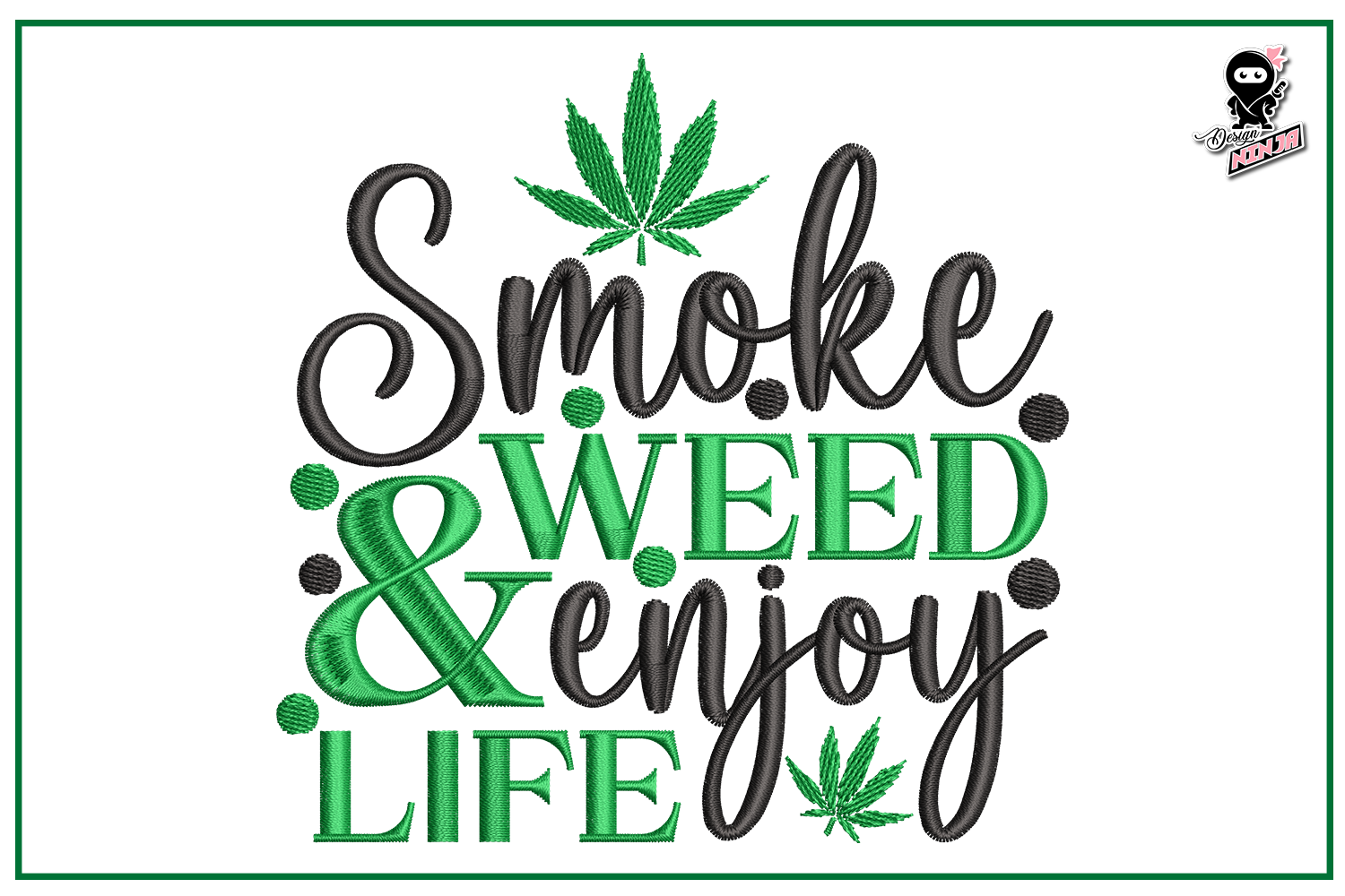 Smoke Weed and Enjoy Life