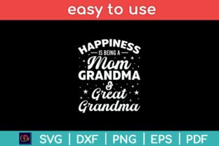Happiness is Being a Mom Grandma and Graphic by designindustry ...
