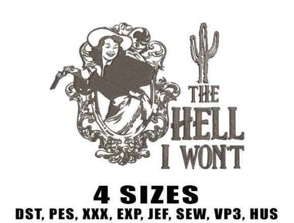 The Hell I Won't Embroidery Design