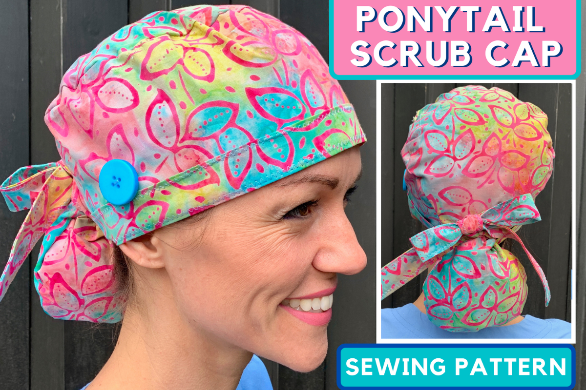 Scrub Cap Sewing Pattern Ponytail Style