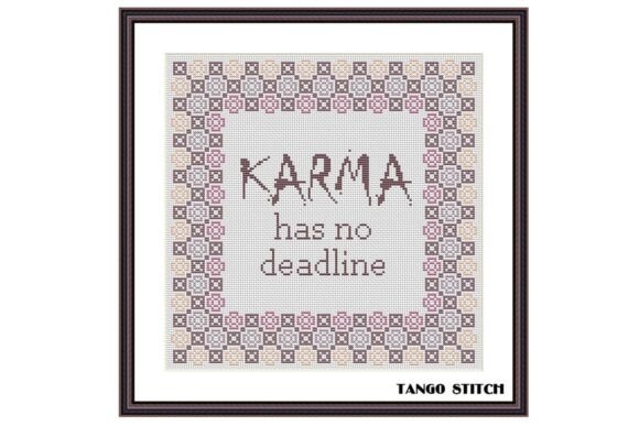 Karma Has No Deadline Cross Stitch Art