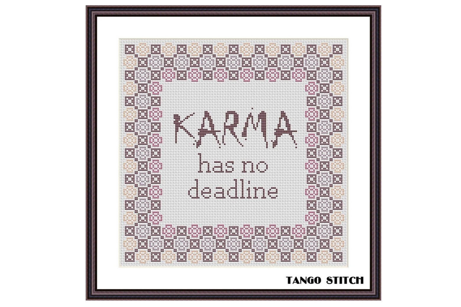Karma Has No Deadline Cross Stitch Art