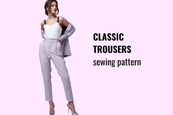 Classic Trousers Sewing Pattern PDF