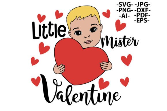 Little Mister Valentine , Cute Boy Svg
