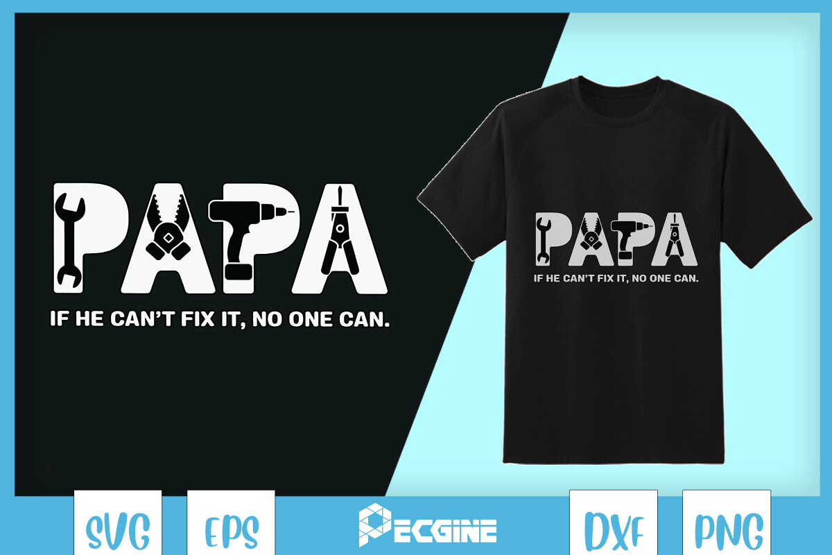 Papa He Can't Fix It No One Can SVG Graphic by Pecgine · Creative Fabrica