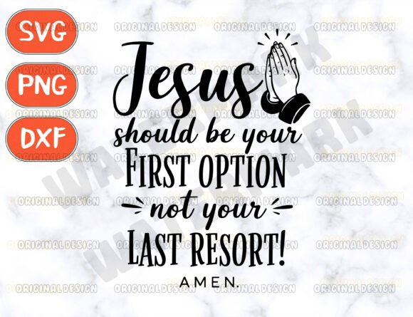 Jesus Should Be Your First Option Svg Graphics