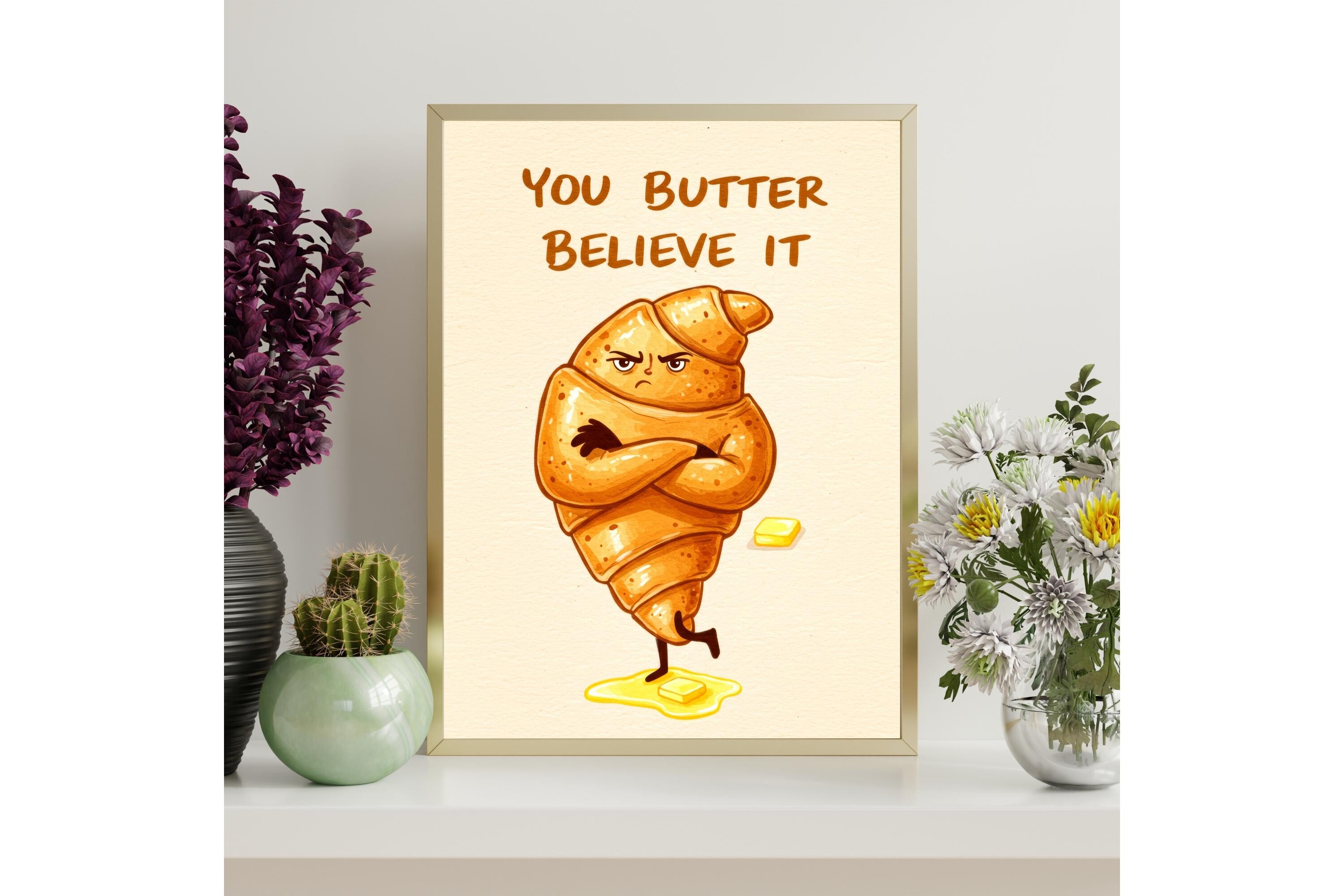Butter Believe Printable Wall Art