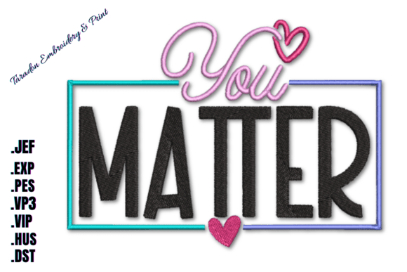 You Matter Embroidery Design