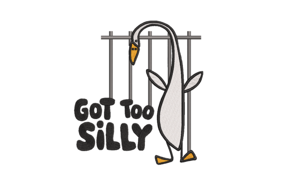 Got Too Silly Goose Embroidery Design