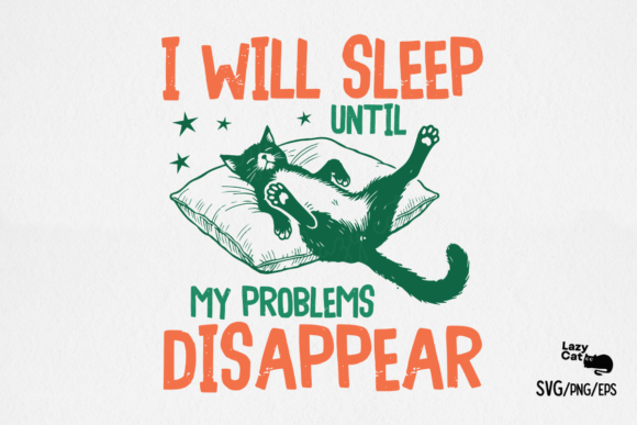 Funny Sarcastic Sleep Cat SVG PNG for tees and tote bags