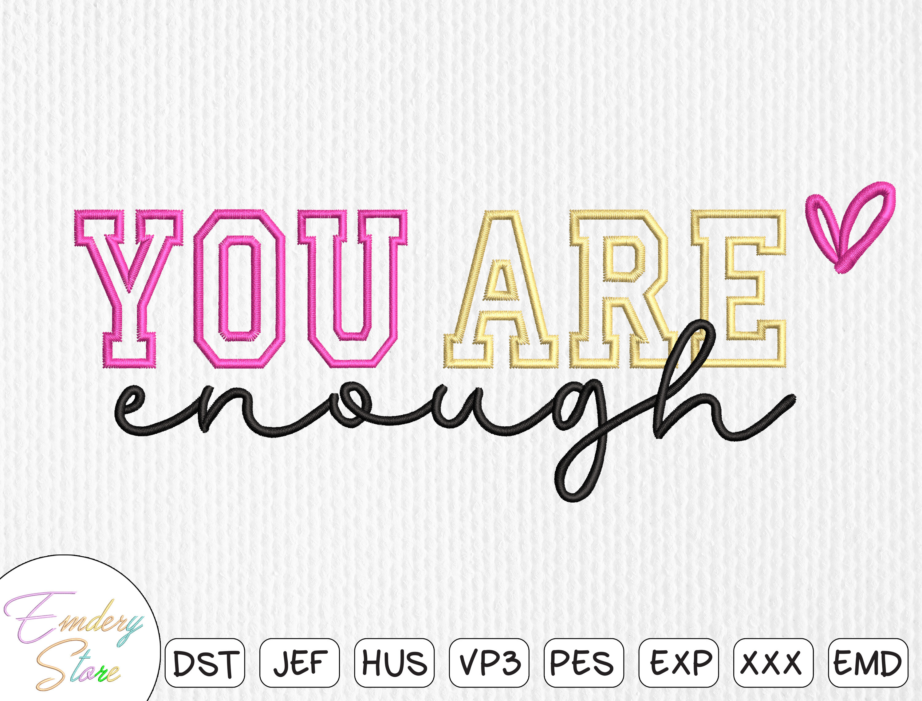 You Are Enough Embroidery File