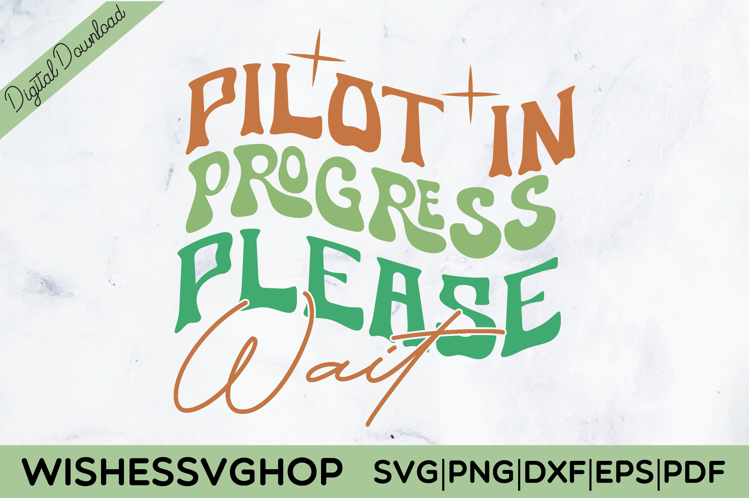 Pilot in Progress Please Wait SVG PNG Graphic by wishessvghop ...