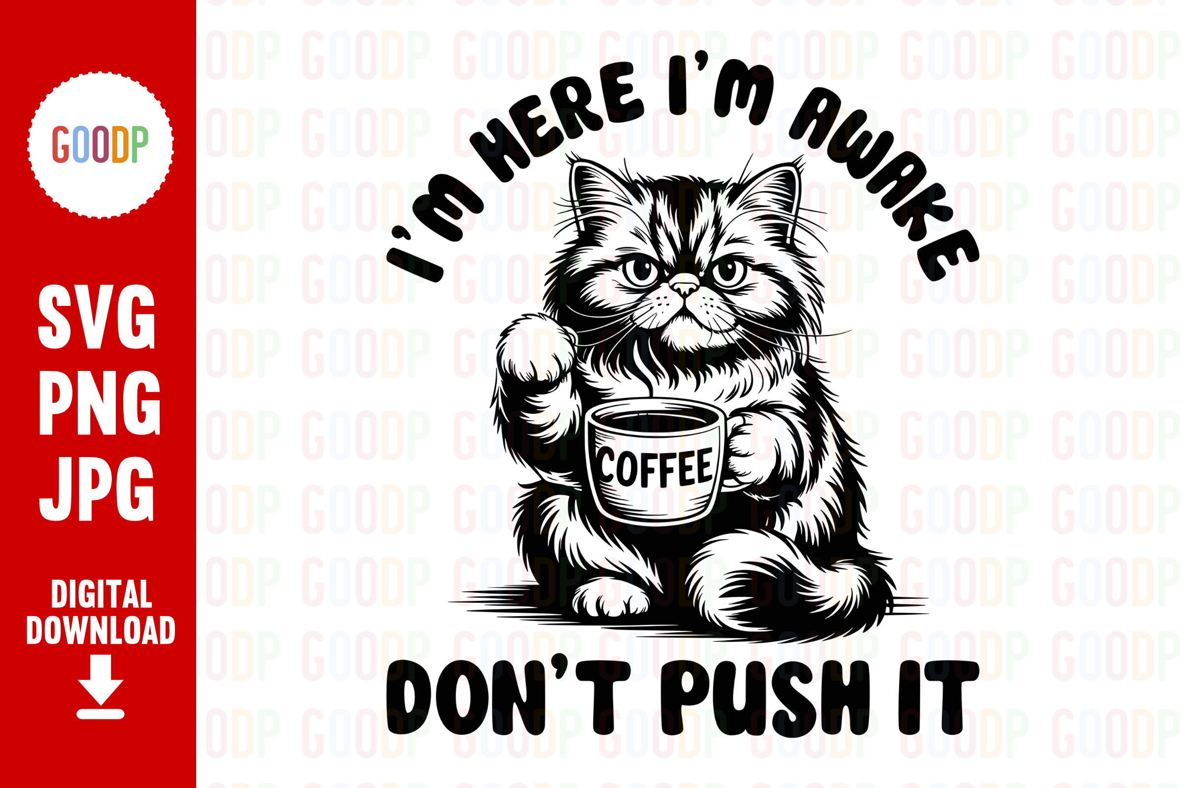 I'm Here I'm Awake Don't Push It Png Graphic by GoodPShop · Creative ...