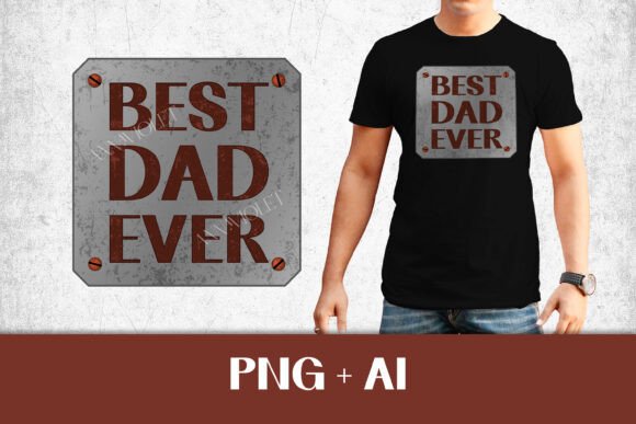 Best Dad Ever PNG Fathers Day Sublimatio
