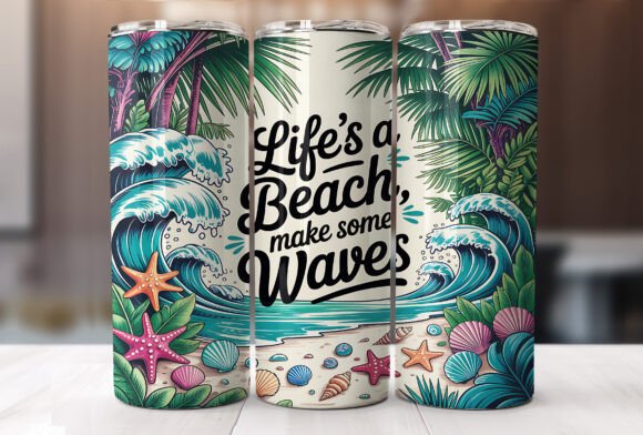 Life's A Beach Make Some Waves Tumbler